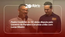 Pedro Coutinho of the DC party drops out of the race for Governor of Paraíba and announces allian...
