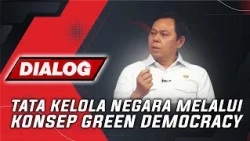 TATA KELOLA NEGARA MELALUI KONSEP GREEN DEMOCRACY | DIALOG