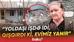 "Çox zəhmətkeş gəlin idi" | Tovuzdakı yanğının arxasında nə var? - Baku TV