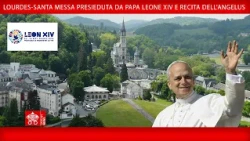 Lourdes-Santa Messa presieduta da Papa Leone XIV e Angelus, 27 settembre 2026-Papa Leone XIV