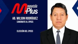 ¿Desaparecer el CPCCS? Esto plantea el candidato Wilson Rodríguez