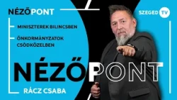 Miniszterek bilincsben • önkormányzatok csődközelben – Nézőpont, 2026. 10. 02.