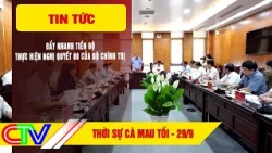 THỜI SỰ CÀ MAU TỐI 29-9-2026 | ĐẨY NHANH TIẾN ĐỘ THỰC HIỆN NGHỊ QUYẾT 80 CỦA BỘ CHÍNH TRỊ