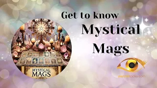 Get to Know Mystical Mags - Psychic Today