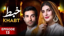 Khabt Episode 13 | Azfar Rehman, Areeba Habib | New Pakistani Drama