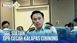 'Sel Sultan', DPR Cecar Kalapas Cibinong | BULETIN iNEWS PAGI