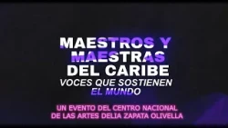 Maestros y Maestras del Caribe #Resonantes | Saberes y sonidos del Caribe | Episodio 20– Temporada 8