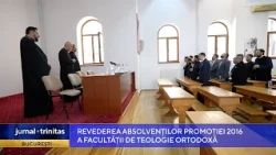 Revederea absolvenților promoției 2016 a Facultății de Teologie Ortodoxă din București