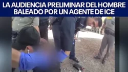Esta semana: Audiencia preliminar del hombre que recibió un disparo de un agente de ICE |FOX7Español