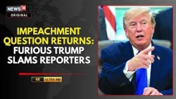 Trump Dismisses New Impeachment Threats, Says He Is 'Very Good' At Beating Them | US Politics | N18G