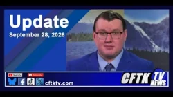 Sept. 28, 2026 News Update with Cael Maslin - CFTK-TV News tonight at 4:30, 8:30, 9 & 11 pm.
