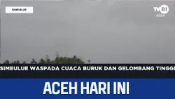 Simeulue on Alert for Bad Weather and High Waves | Aceh News Today