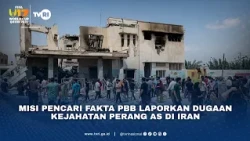 Misi Pencari Fakta PBB Laporkan Dugaan Kejahatan Perang AS Di Iran