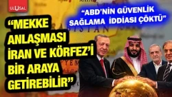The Mecca Agreement could unite the region! Deniz Kutluk: "Iran and the Gulf could come together"