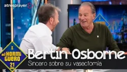 Bertín Osborne se sincera sobre su vasectomía - El Hormiguero