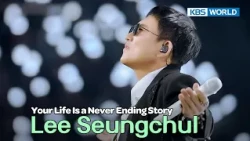 [Teaser 1] Your Life Is a Never Ending Story : Lee Seungchul | KBS WORLD