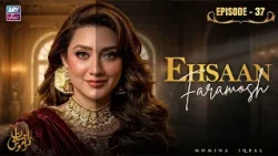 Ehsaan Faramosh Episode 37 | Momina Iqbal | ARY Zindagi Drama