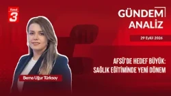 AFSÜ'de Hedef Büyük! | Sağlık Eğitiminde Yeni Dönem! | Gündem Analiz