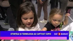 Științele și tehnologia au captivat copiii