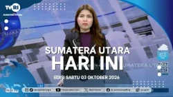 SUMATERA UTARA HARI INI [03 Oktober 2026]
