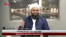 MUSTAFA ASOĞLU - TEKNOFEST VE VATAN