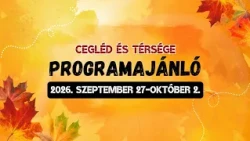 Cegléd és térsége programajánló - 2026. szeptember 27. - október 2.