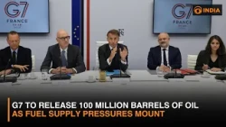 G7 to release 100 million barrels of oil as fuel supply pressures mount
