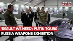 Putin Tours Russia Weapons Exhibition! President Hails Military Tech: ‘Result We Need’ | WATCH