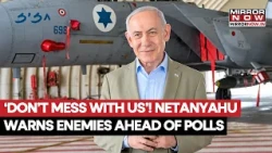 Netanyahu Warns Enemies! ‘Don’t Mess With Us’ As Israel Heads Toward Polls Amid Middle East Crisis