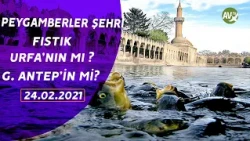 ANADOLU GEZGİNLERİ BU HAFTA  PEYGAMBERLER DİYARI ŞANLI URFA'DA