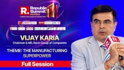 Vijay Karia At Republic Summit 2026: The Manufacturing Superpower | India Vs China