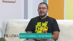 PRIZMA  / Idealet e humbura, a po rikthehen?