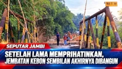 AFTER LONG NEGLECT, KEBON SEMBILAN BRIDGE IS FINALLY BEING BUILT