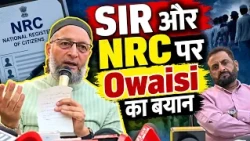 Owaisi Raises Big Questions on SIR & Voter Rights